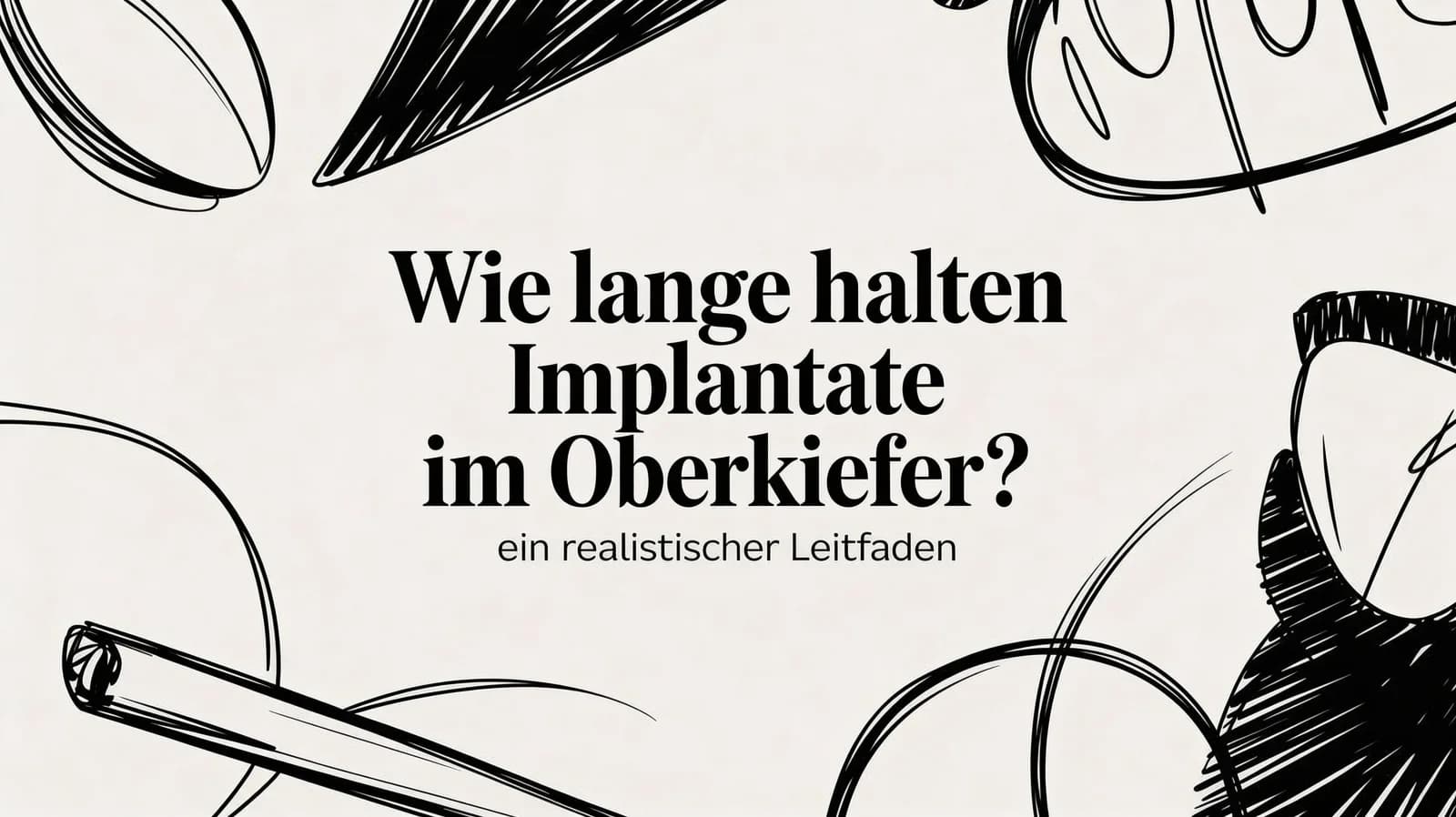 Wie lange halten Implantate im Oberkiefer? Ein realistischer Leitfaden